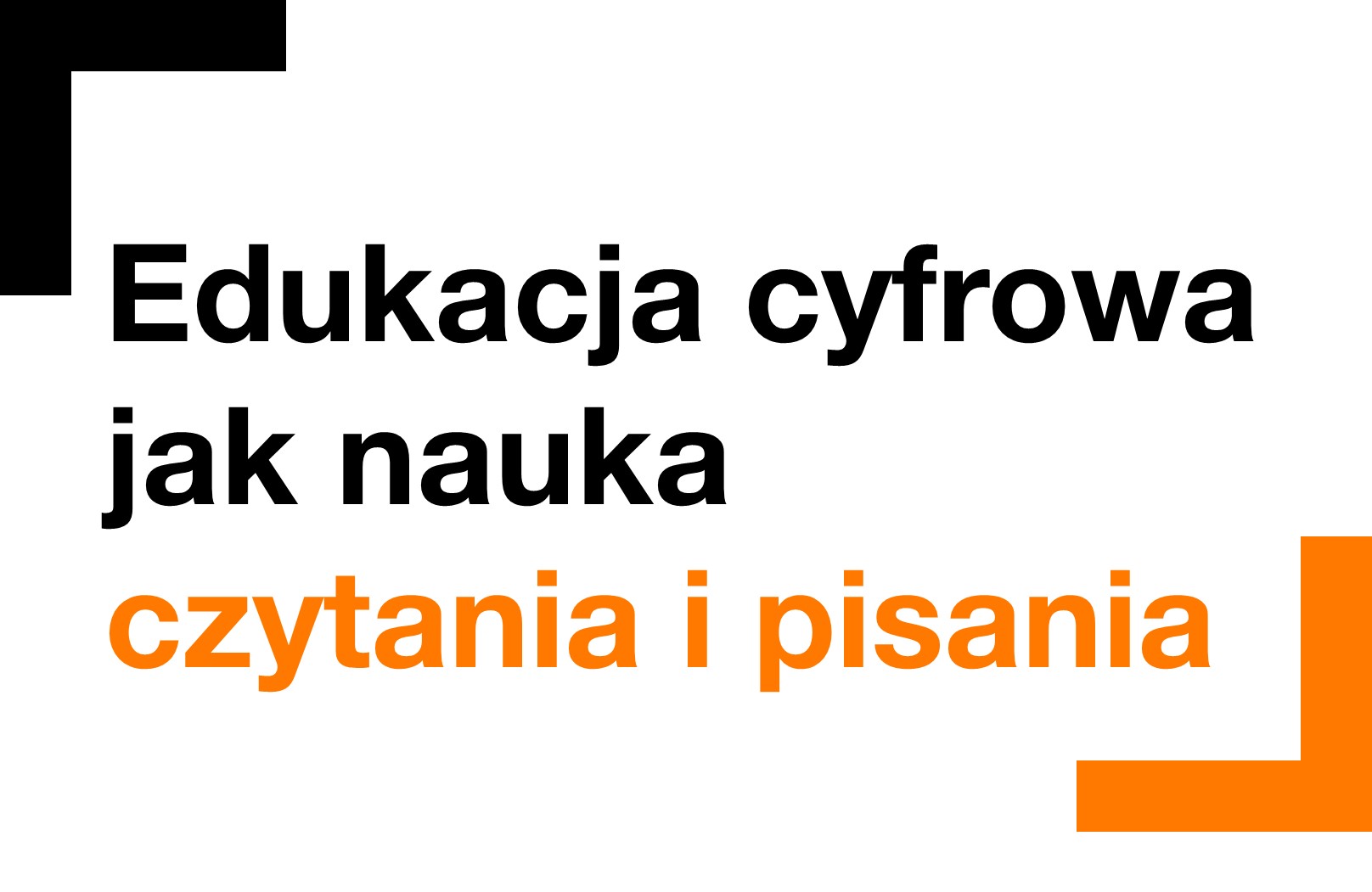 Edukacja cyfrowa jak nauka czytania i pisania