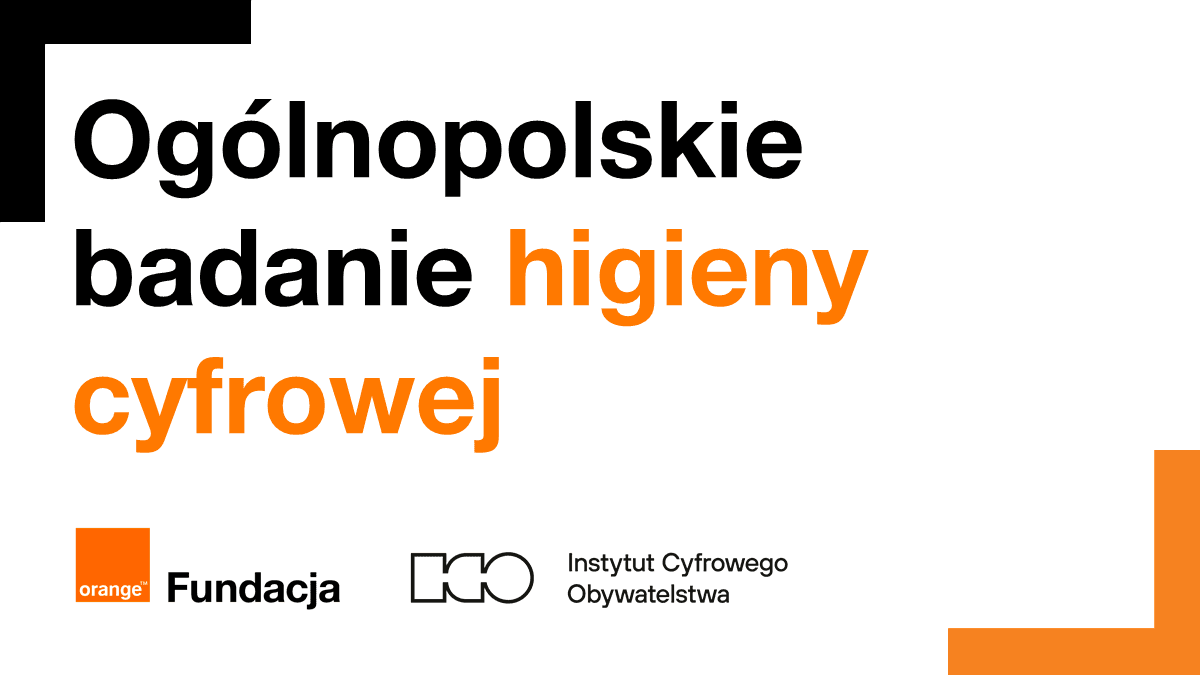 grafika zawierająca tytuł Ogólnopolskie badanie higieny cyfrowej oraz logotypy Fundacji Orange i Insytutu Cyfrowego Obywatelstwa